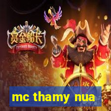 mc thamy nua